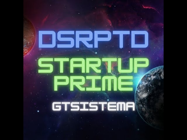 DSRPTD Disrupting Event Startup Investor Disruption